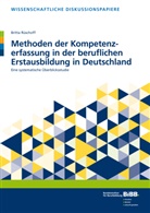 Britta Rüschoff, Bundesinstitut für Berufsbildung, Bundesinstitut für Berufsbildung (BIBB), Bundesinstitut für Berufsbildung BIBB, Bundesinstitut für Berufsbildung, Bundesinstitu für Berufsbildung (BIBB) - Methoden der Kompetenzerfassung in der beruflichen Erstausbildung in Deutschland