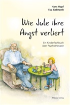 Eva Gebhardt, Hans Hopf, Eva Gebhardt - Wie Jule ihre Angst verliert