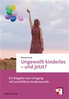 Miriam Funk - Ungewollt kinderlos - und jetzt?