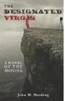John W. Harding, Bob McLain - The Designated Virgin: A Novel of the Movies