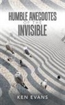 Ken Evans - Humble Anecdotes of the Invisible