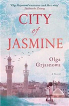 Olga Grjasnowa - City of Jasmine