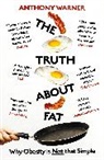 Anthony Warner, Warner Anthony - The Truth About Fat