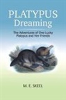 M. E. Skeel - Platypus Dreaming