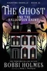 J. McIntyre Ann, Holmes Bobbi, Mackey Elizabeth - The Ghost and the Halloween Haunt
