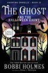 J. McIntyre Anna, Holmes Bobbi, Mackey Elizabeth - The Ghost and the Halloween Haunt
