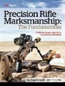 Galli, Frank Galli - Precision Rifle Marksmanship: The Fundamentals - A Marine Sniper's Guide to Long Range Shooting