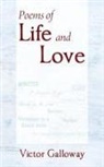 Victor Galloway - Poems of Life and Love