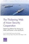 Derek Grossman, Brian Harding, Scott Harold, Scott W Harold, Scott W. Harold, Jeffrey Hornung... - The Thickening Web of Asian Security Cooperation