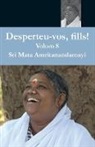 Amma, Sri Mata Amritanandamayi Devi, Swami Amritaswarupananda Puri - Desperteu-vos, fills! Volum 8