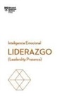 Harvard Business Review, Harvard Business Review - Liderazgo. Serie Inteligencia Emocional HBR (Leadership Presence Spanish Edition)