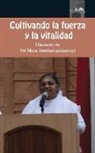 Sri Mata Amritanandamayi Devi - Cultivando la fuerza y la vitalidad