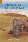 Nasir Raza Khan - India and the Silk Road: Exploring Current Oppertunities