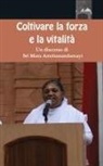 Sri Mata Amritanandamayi Devi - Coltivare la forza e la vitalità
