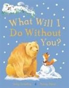 Sally Grindley, Penny Dann - What Will I Do Without You?