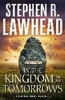 Stephen R. Lawhead, Stphen R. Lawhead - In the Kingdom of All Tomorrows