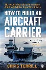 Chris Terrill, Terrill Chris - How to Build an Aircraft Carrier