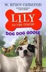 W Bruce Cameron, W. Bruce Cameron, Jennifer L Meyer, Jennifer L. Meyer - Dog Dog Goose