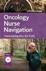Lillie D. Shockney - Oncology Nurse Navigation: Transitioning Into the Field