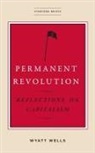 Wyatt Wells - Permanent Revolution