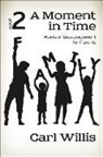 Carl Willis - A Moment in Time Book 2