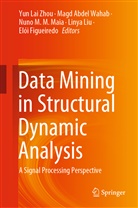 Mag Abdel Wahab, Magd Abdel Wahab, Elói Figueiredo, Elói J. F. Figueiredo, Linya Liu, Nuno M M Maia et al... - Data Mining in Structural Dynamic Analysis