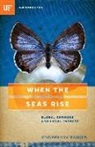 Heather Dewar, University Of Florida - When the Seas Rise