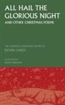 Kevin Carey, Kevin Sheehan - All Hail the Glorious Night (and other Christmas poems)