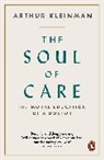 Arthur Kleinman, Kleinman Arthur - The Soul of Care