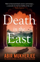 Abir Mukherjee, Mukherjee Abir - Death in the East