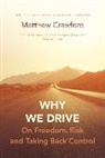 Matthew Crawford - Why We Drive
