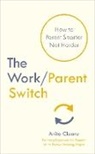 Anita Cleare - The Work/Parent Switch