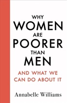 Annabelle Williams - Why Women Are Poorer Than Men and What We Can Do About It