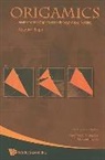 Josefina C. Fonacier, Kazuo Haga, Haga Kazuo, Masami Isoda, Josefina C Fonacier Et Al Kazuo Haga, Josefina C. Fonacier... - Origamics: Mathematical Explorations Through Paper Folding