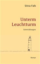Silvia Falk - Unterm Leuchtturm