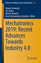 Ji¿í Krejsa, Jir Krejsa, Jirí Krejsa, Micha¿ Nowicki, Michal Nowicki, Michal Nowicki et al... - Mechatronics 2019: Recent Advances Towards Industry 4.0