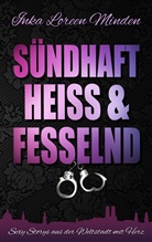 Inka L. Minden, Inka Loreen Minden - sündhaft, heiß & fesselnd