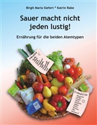 Katrin Rabe, Birgit Mari Siefert, Birgit Maria Siefert - Sauer macht nicht jeden lustig!