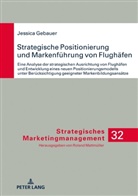 Jessica Gebauer - Strategische Positionierung und Markenführung von Flughäfen