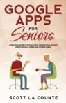 Scott La Counte - Google Apps for Seniors
