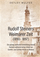 Detlev Wulfes - Rudolf Steiners Weimarer Zeit (1890 - 1897)