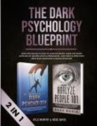 Ross Davis, Kyle Murphy - The Dark Psychology Blueprint