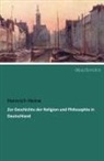 Heinrich Heine - Zur Geschichte der Religion und Philosophie in Deutschland