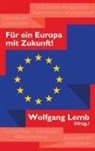 Wolfgan Lemb, Wolfgang Lemb - Für ein Europa mit Zukunft