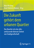 Nin Berding, Nina Berding, Bukow, Bukow, Wolf D Bukow, Wolf-Dietrich Bukow... - Die Zukunft gehört dem urbanen Quartier