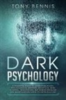 Tony Bennis - Dark Psychology