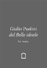Francesc Stocchi, Francesco Stocchi - Giulio Paolini. Del Bello Ideale. Nella Vita (2 vols.) I: La Mostra II. Nella Vita