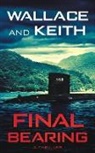 Don Keith, George Wallace - Final Bearing: A Hunter Killer Novel