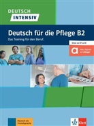 Alici Benke, Alicia Benke, Sonj Domes, Sonja Domes, Claudia u a Fixemer, Eva-Mari Bitzer... - Deutsch intensiv - Deutsch für die Pflege B2