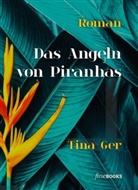 Tina Ger, Alexande Broicher, Alexander Broicher - Das Angeln von Piranhas